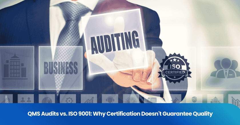 QMS Audits vs. ISO 9001: Why Certification Doesn't Guarantee Quality